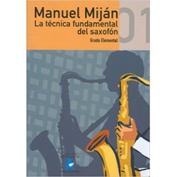 La técnica fundamental del saxofón Grado Elemental MANUEL MIJÁN