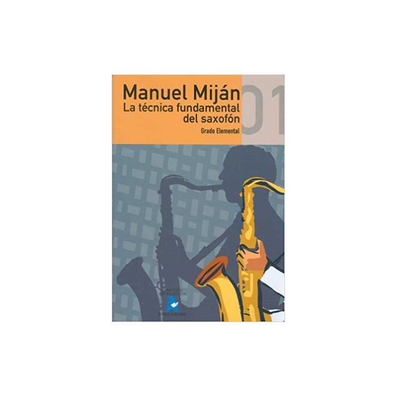 La técnica fundamental del saxofón Grado Elemental MANUEL MIJÁN