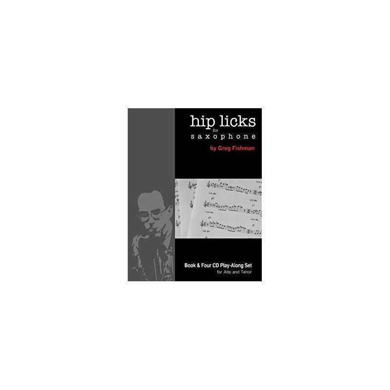 Hip Licks for Saxophone GREG FISHMAN