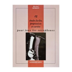 25 Estudios fáciles, Progresivos y Variados para todos los saxofones M. MÉRIOT