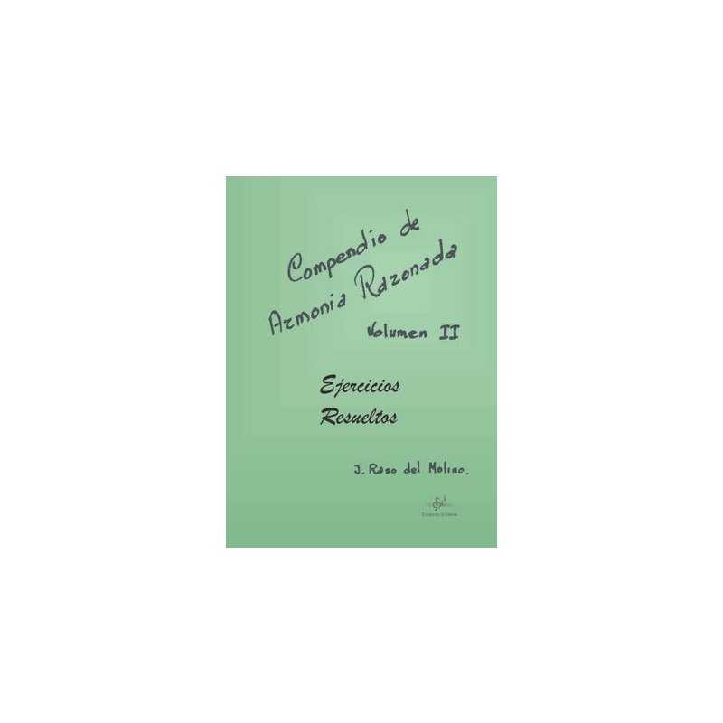 Compendio de Armonía Razonada Ejercicios Resueltos Vol. 2 J. RASO del MOLINO