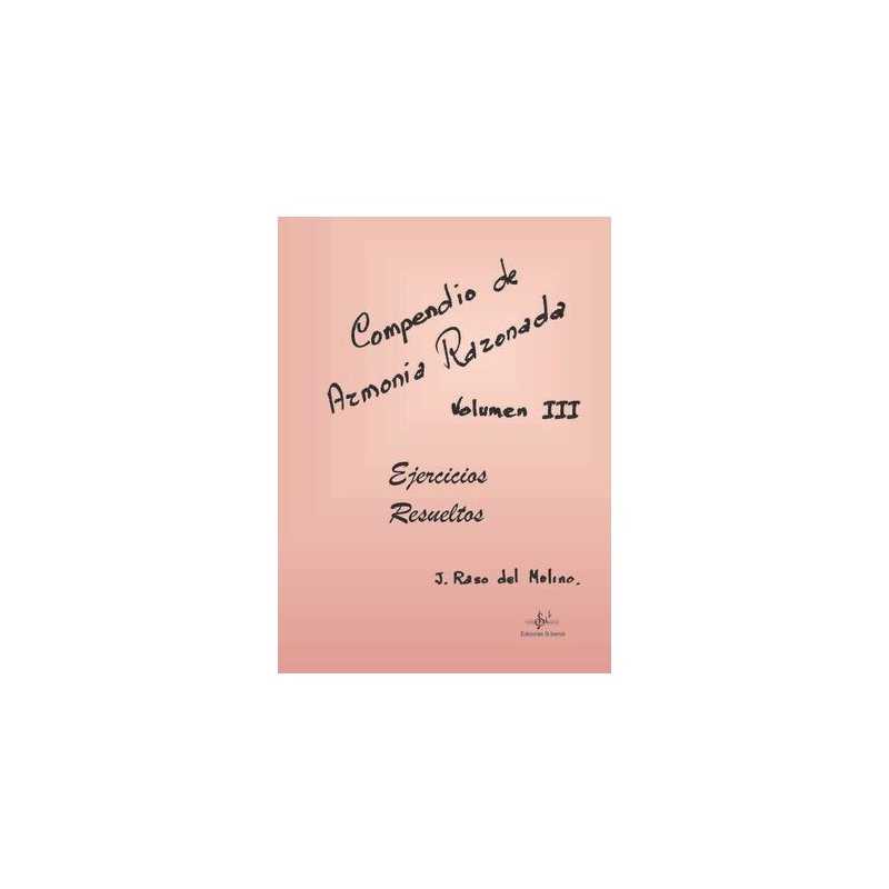 Compendio de Armonía Razonada Ejercicios Resueltos Vol. 3 J. RASO del MOLINO