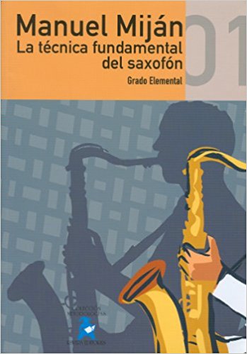 La técnica fundamental del saxofón Grado Elemental MANUEL MIJÁN