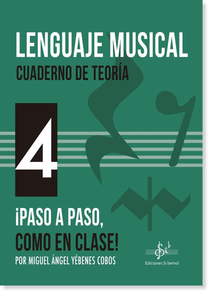 Lenguaje Musical Cuaderno de Teoría 4 M.A. YÉBENES