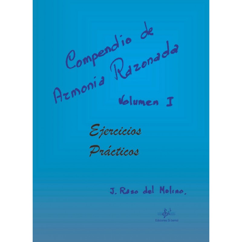 Compendio de Armonía Razonada Ejercicios Prácticos Vol. 1 J. RASO del MOLINO