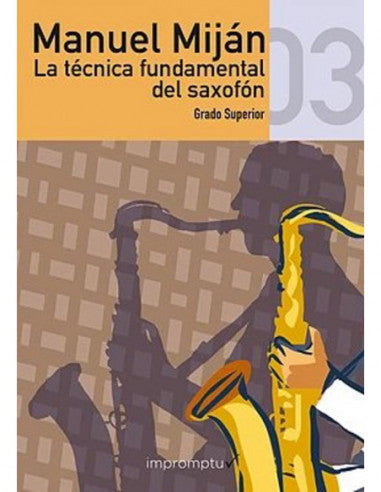 La Técnica Fundamental del Saxofón Grado Superior MANUEL MIJÁN