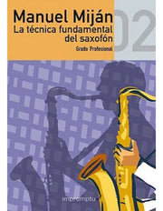 La Técnica Fundamental del Saxofón Grado Profesional MANUEL MIJÁN