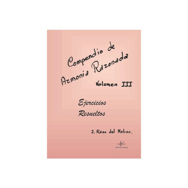 Compendio de Armonía Razonada Ejercicios Resueltos Vol. 3 J. RASO del MOLINO