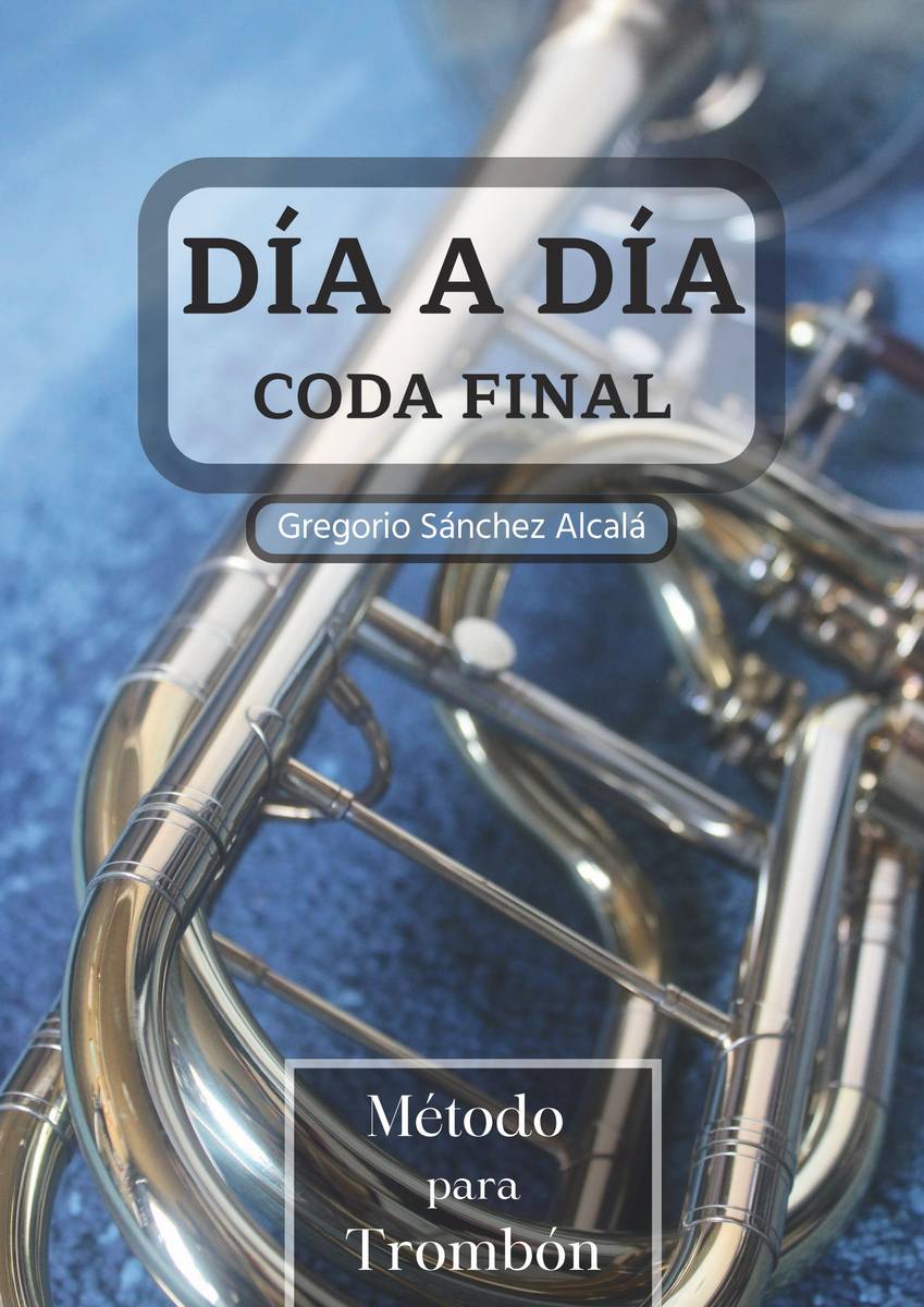Método DÍA A DÍA Coda Final para Trombón G. SÁNCHEZ ALCALÁ