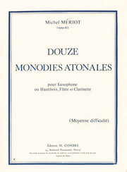 Douze Monodies Atonales for saxophone, oboe, flute or clarinet M. MÉRIOT