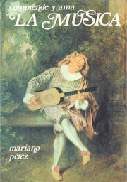 Comprende y ama la música MARIANO PÉREZ