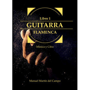 Guitarra Flamenca. Música y Cifra. Libro 1