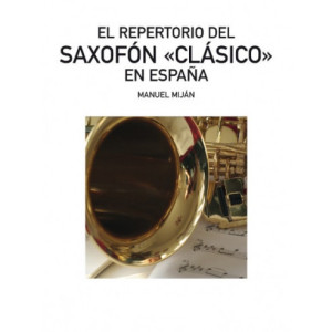El repertorio del saxofón clásico en España MANUEL MIJAN