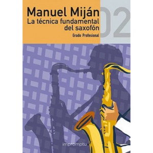 La Técnica Fundamental del Saxofón Grado Profesional MANUEL MIJÁN